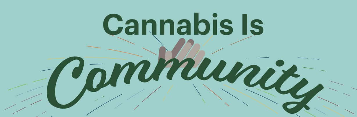 Cannabis is Community