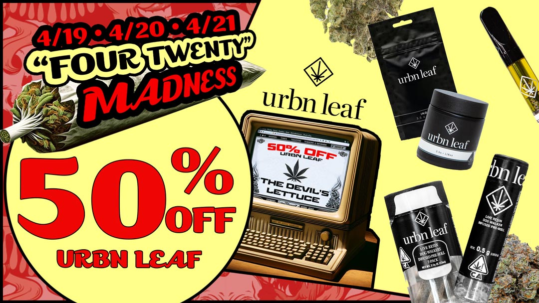 Four Twenty Madness Best 420 Weed Deals in 2024 at Urbn Leaf San Diego Cannabis Dispensary 50% Off Urbn Leaf Products