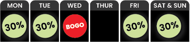 Circular icons showing daily deals: 30% off Monday, Tuesday, Friday, Saturday, and Sunday; BOGO deal on Wednesday; no deal on Thursday. BOGO-Wednesday-and-30-Off-Friday-through-Tuesday-e1744307399990png